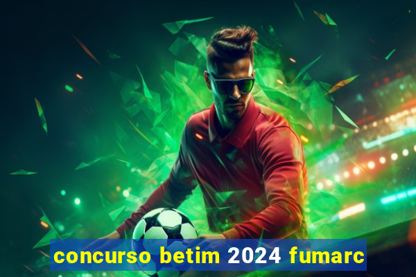 concurso betim 2024 fumarc